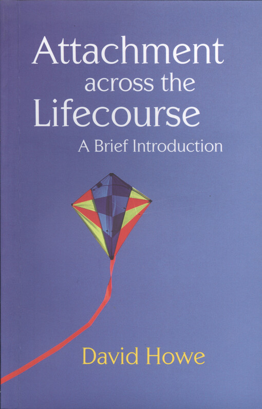 Attachment across the lifecourse : a brief introduction