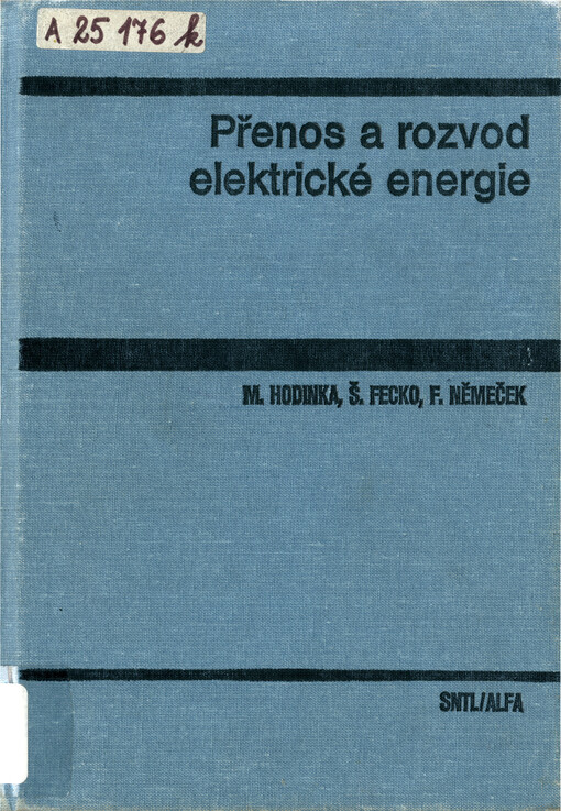 Přenos a rozvod elektrické energie : celost. vysokošk. učebnice elektrotechn. fakult vys. škol techn.