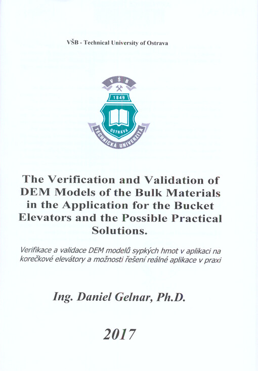 The verification and validation of DEM models of the bulk materials in the application for the bucket elevators and the possible practical solutions = Verifikace a validace DEM modelů sypkých hmot v aplikaci na korečkové elevátory a možnosti řešení reálné
