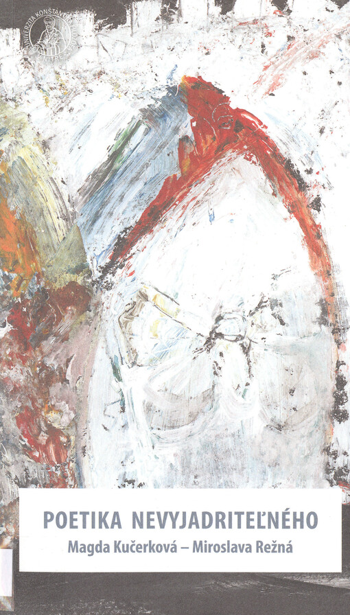 Poetika nevyjadriteľného : k literárnemu výrazu diel Terézie od Ježiša a iných kresťanských mystikov