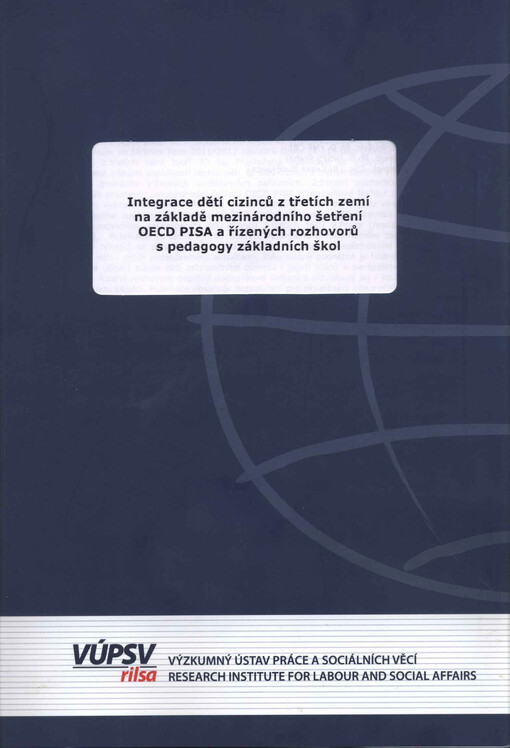 Integrace dětí cizinců z třetích zemí na základě mezinárodního šetření OECD PISA a řízených rozhovorů s pedagogy základních škol