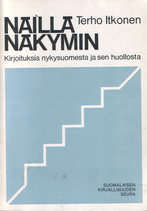 Näillä näkymin : kirjoituksia nykysuomesta ja sen huollosta