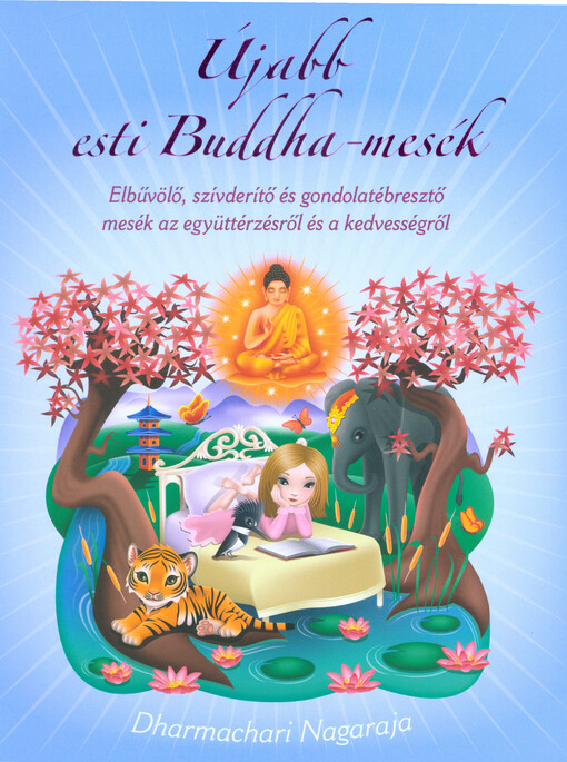 Újabb esti Buddha-mesék elbűvölő, szívderítő és gondolatébresztő mesék az együttérzésről és a kedvességről