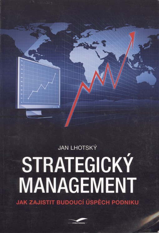 Strategický management : jak zajistit budoucí úspěch podniku