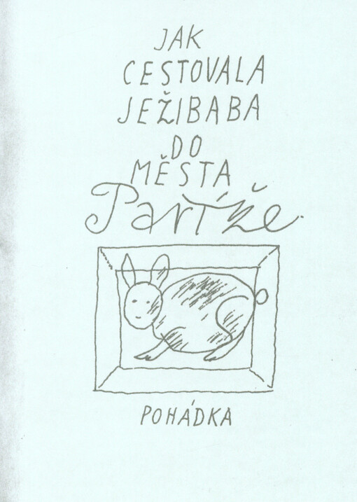 Jak cestovala ježibaba do města Paříže, pohádka