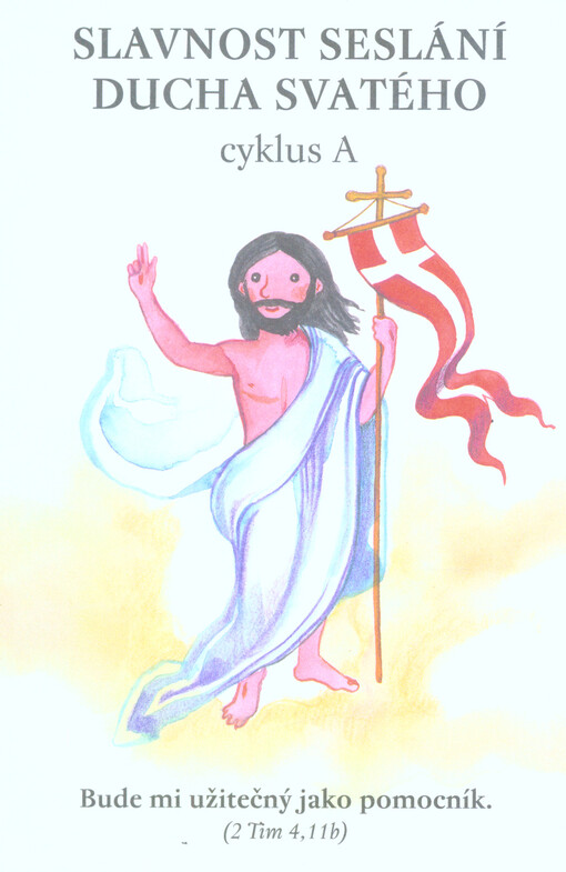 Slavnost Seslání Ducha svatého : cyklus A