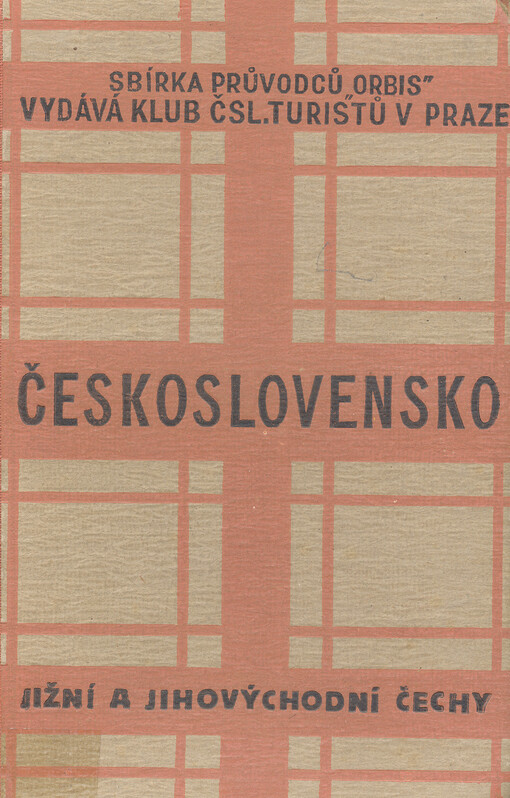 Průvodce po Československé republice. I. část, Země česká. III. svazek, Jižní a jihovýchodní Čechy