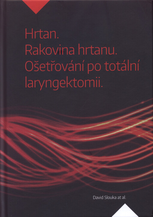 Hrtan. Rakovina hrtanu. Ošetřování po totální laryngektomii
