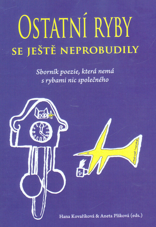 Ostatní ryby se ještě neprobudily : sborník poezie studentů historicko-literárních studií Univerzity Pardubice