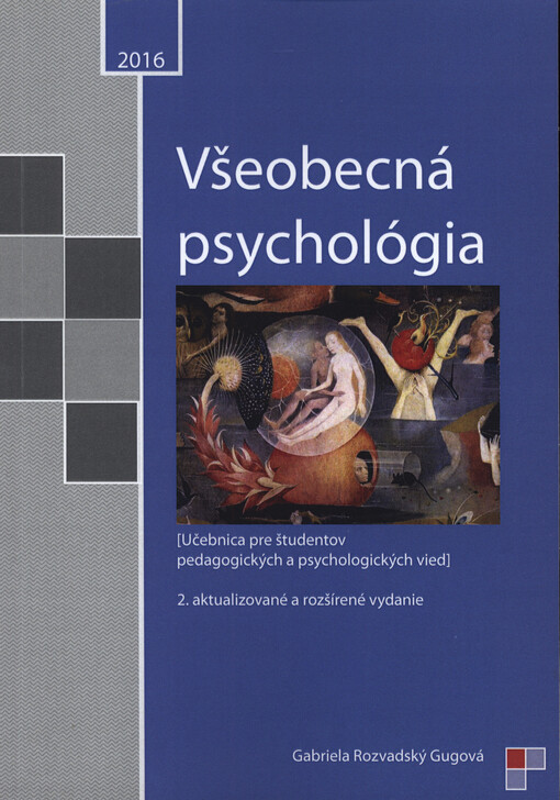 Všeobecná psychológia : učebnica pre študentov pedagogických a psychologických vied, 2., aktualizované a rozšírené vydanie