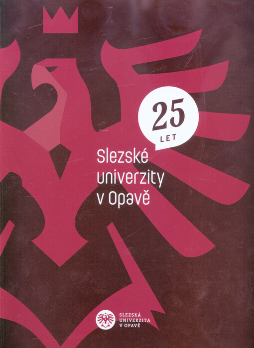 25 let Slezské univerzity v Opavě