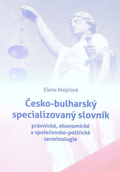 Česko-bulharský specializovaný slovník právnické, ekonomické a společensko-politické terminologie