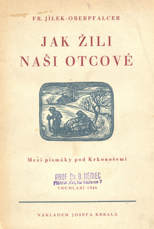 Jak žili naši otcové :mezi písmáky pod Krkonošemi