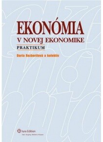 Ekonómia v novej ekonomike: praktikum