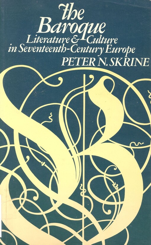 The baroque : literature and culture in seventeenth-century Europe