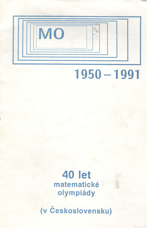 40 let matematické olympiády (v Československu) :Sborník řešených úloh