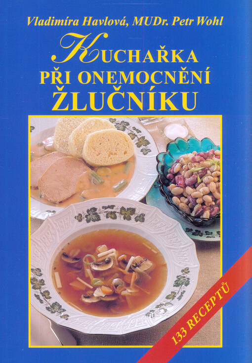 Kuchařka při onemocnění žlučníku : 133 receptů