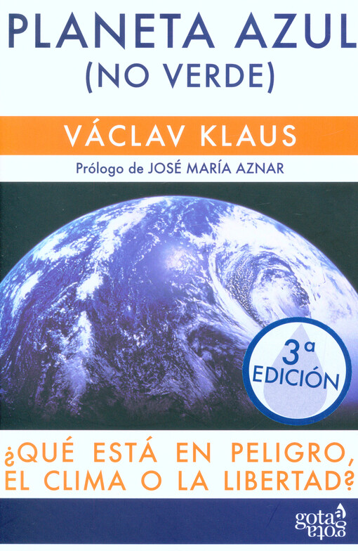 Planeta azul (no verde) : qué está en peligro, el clima o la liberad?