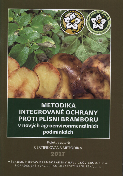 Metodika integrované ochrany proti plísni bramboru v nových agroenvironmentálních podmínkách : certifikovaná metodika