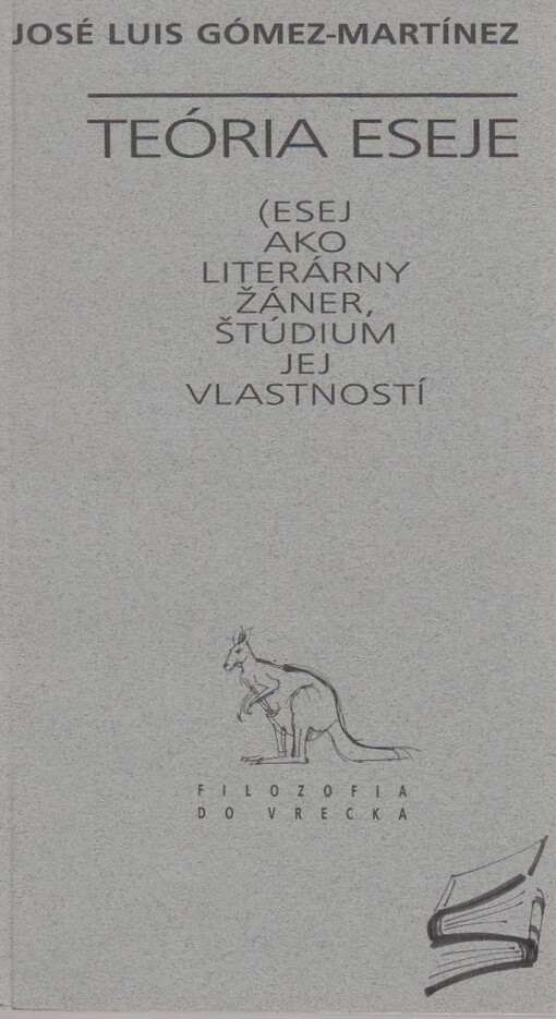 Teória eseje : (esej ako literárny žáner, štúdium jej vlastností).