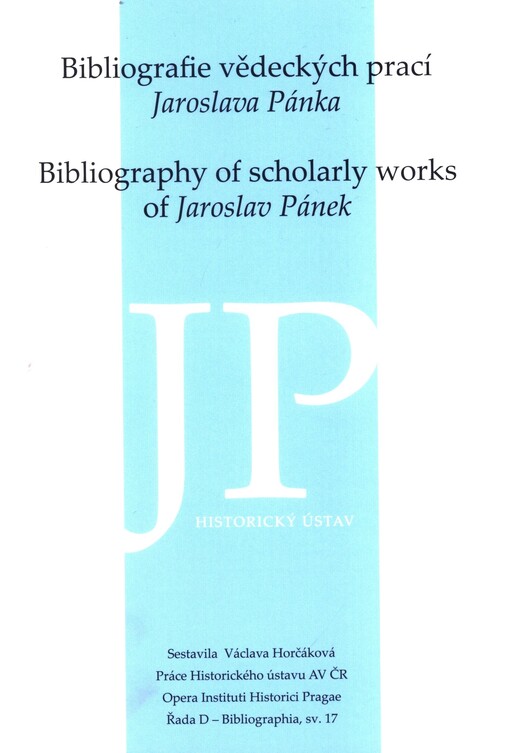 Bibliografie vědeckých prací Jaroslava Pánka =: Bibliography of scholarly works of Jaroslav Pánek