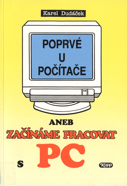 Poprvé u počítače, aneb, Začínáme pracovat s PC