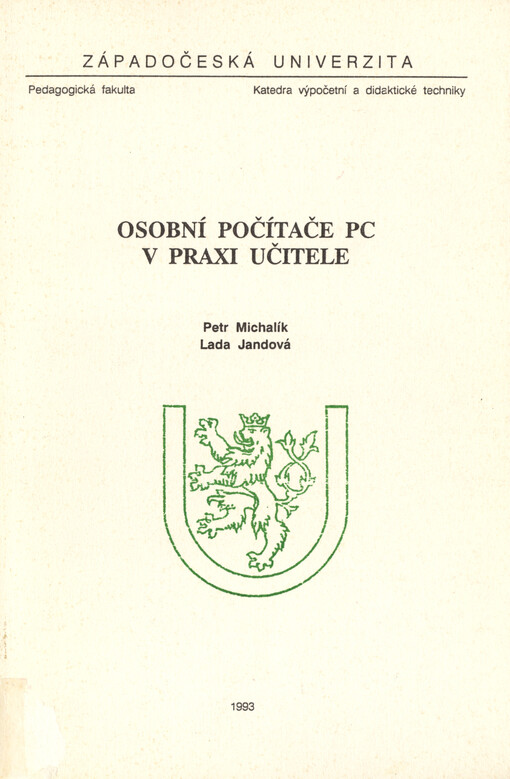Osobní počítače PC v praxi učitele: Určeno stud. učitelství 1. stupně ZŠ, 2. a 3. stupně UVVP