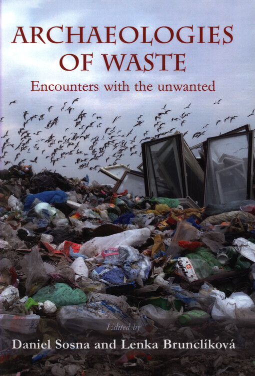 Archaeologies of waste : encounters with the unwanted