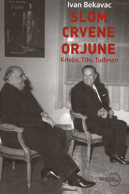 Slom crvene Orjune : Krleža, Tito, Tuđman