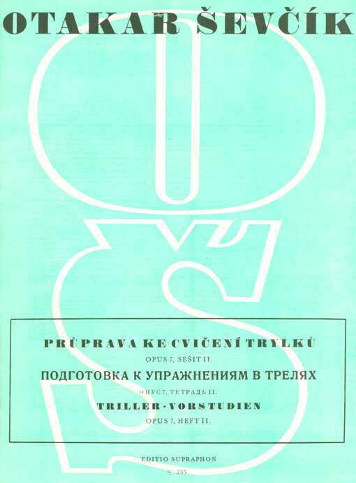Průprava ke cvičení trylků. Opus 7, sešit II. = Podgotovka k upraždenijam v treljach. Opus 7, tetrad' II. = Triller-Vorstudien. Opus 7, Heft. II.