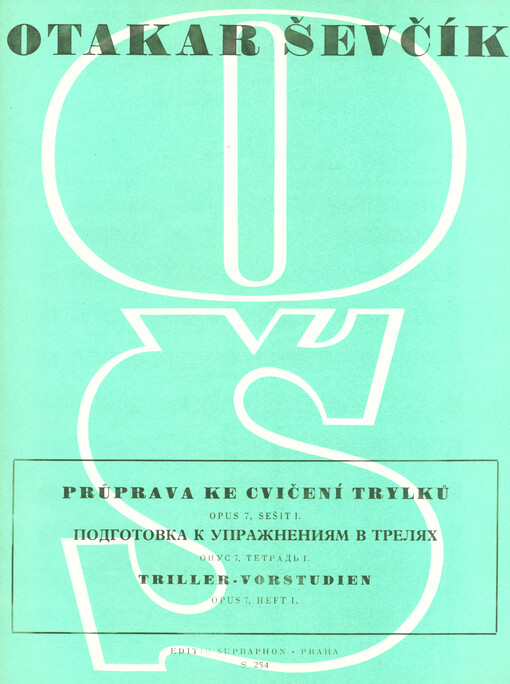 Průprava ke cvičení trylků. Opus 7, sešit I. = Podgotovka k upraždenijam v treljach. Opus 7, tetrad' I. = Triller-Vorstudien. Opus 7, Heft. I., 16. vydání