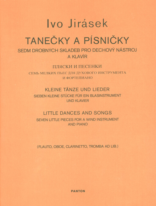 Tanečky a písničky : sedm drobných skladeb pro dechový nástroj a klavír = Sem' melkich p'jes : dlja duchovovo instrumenta i fortepiano = Kleine Tänze und Lieder : sieben kleine Stücke für ein Blasinstrument und Klavier = Little dances and songs : seven li