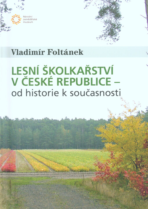 Lesní školkařství v České republice - od historie k současnosti