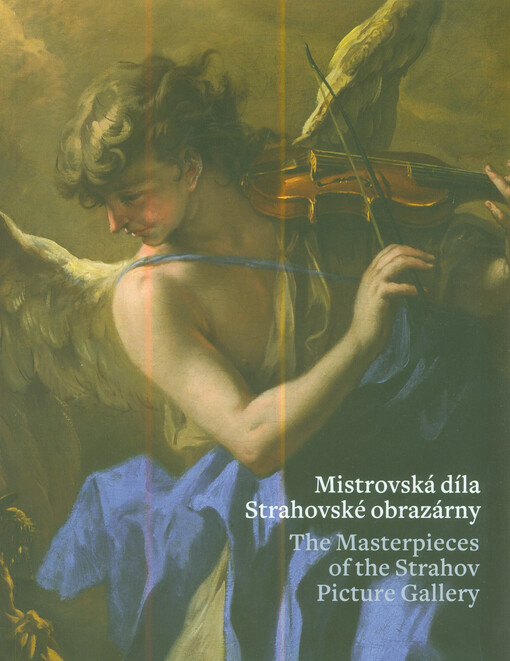 Mistrovská díla Strahovské obrazárny = The masterpieces of the Strahov Picture Gallery