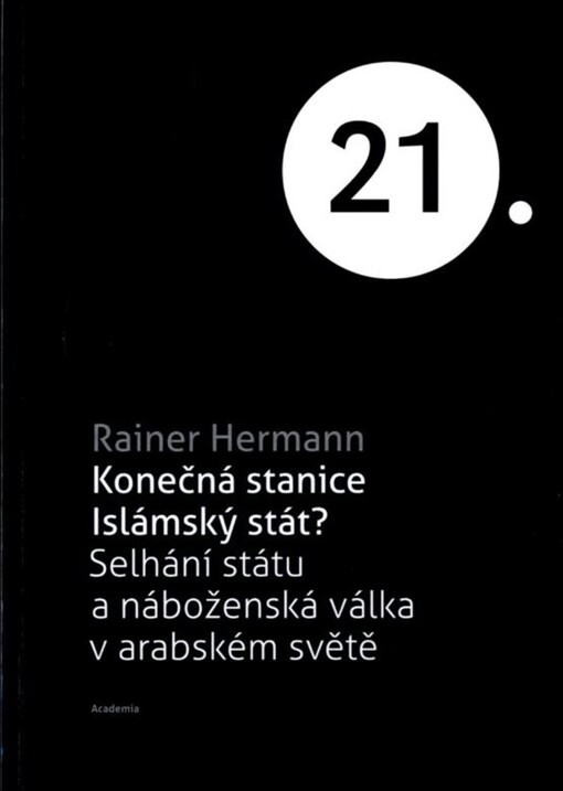 Konečná stanice - Islámský stát?: selhání státu a náboženská válka v arabském světě