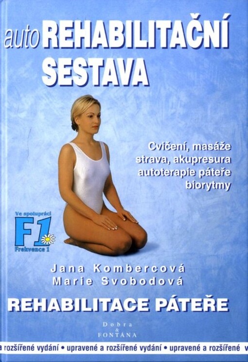 Autorehabilitační sestava: [cvičení, masáže, strava, akupresura, autoterapie páteře, biorytmy]