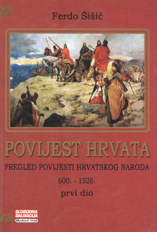 Povijest Hrvata. Prvi dio, Pregled povijesti hrvatskoga naroda 600.-1526.