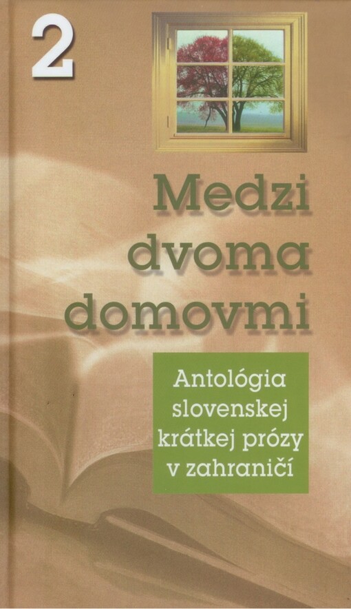 Medzi dvoma domovmi. 2., Antológia slovenskej krátkej prózy v zahraničí