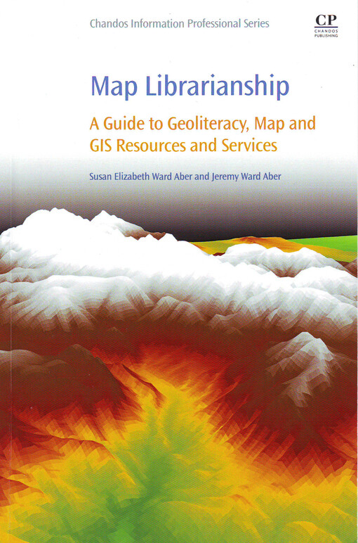 Map librarianship : a guide to geoliteracy, map and GIS resources and services