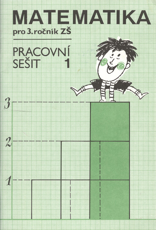 Matematika pro 3. ročník základní školy. Pracovní sešit. Část 1