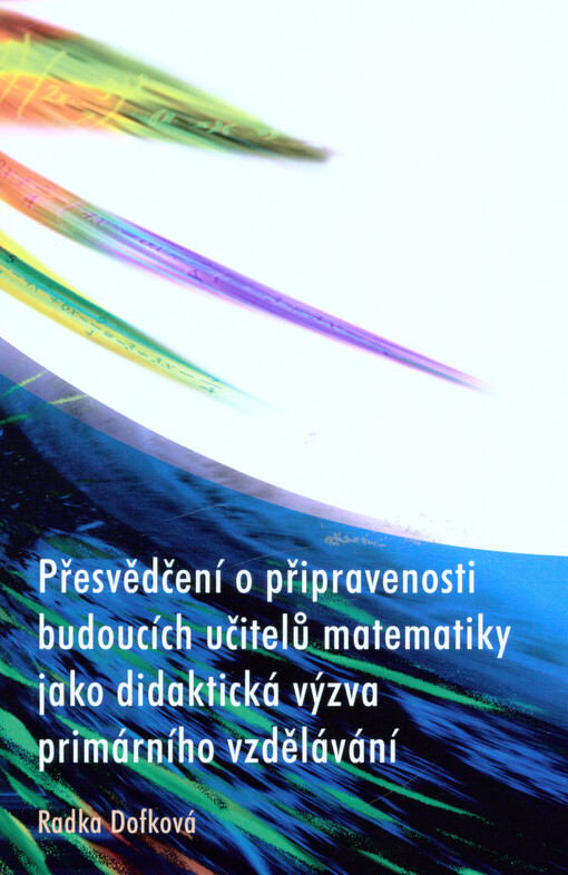 Přesvědčení o připravenosti budoucích učitelů matematiky jako didaktická výzva primárního vzdělávání