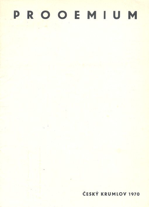 Prooemium : přehlídka tvorby mladých výtvarníků : Český Krumlov 13.-28. červen 1970 = Kunstausstellung der jungen bildenen Künstler