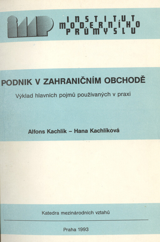 Podnik v zahraničním obchodě : Výklad hlavních pojmů používaných v praxi