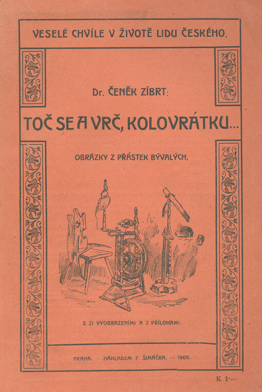 Toč se a vrč, kolovrátku ... :obrázky z přástek bývalých