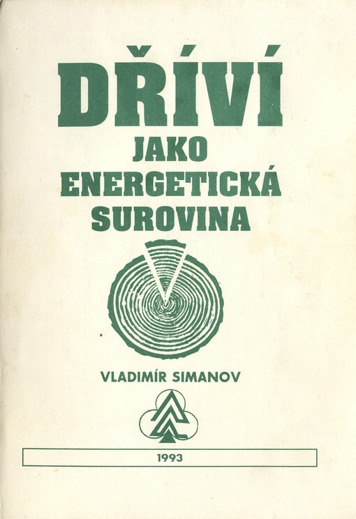 Dříví jako energetická surovina: možné způsoby energetického využívání těžebního odpadu a dalších opomíjených zdrojů dříví