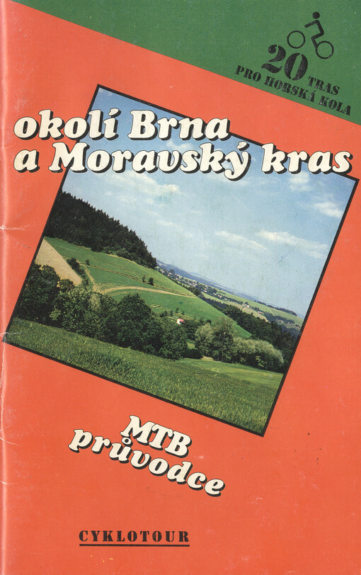 Okolí Brna a Moravský kras :průvodce pro horská kola