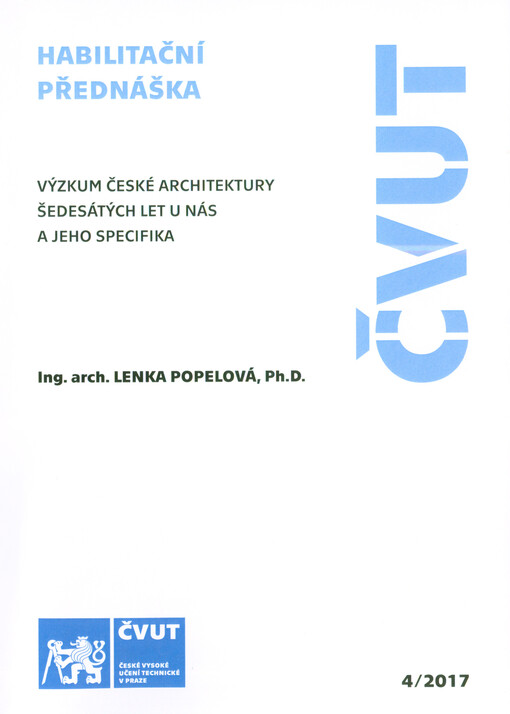 Výzkum české architektury šedesátých let u nás a jeho specifika =: Research of the Czech architecture of the 1960s in our country and its specific features