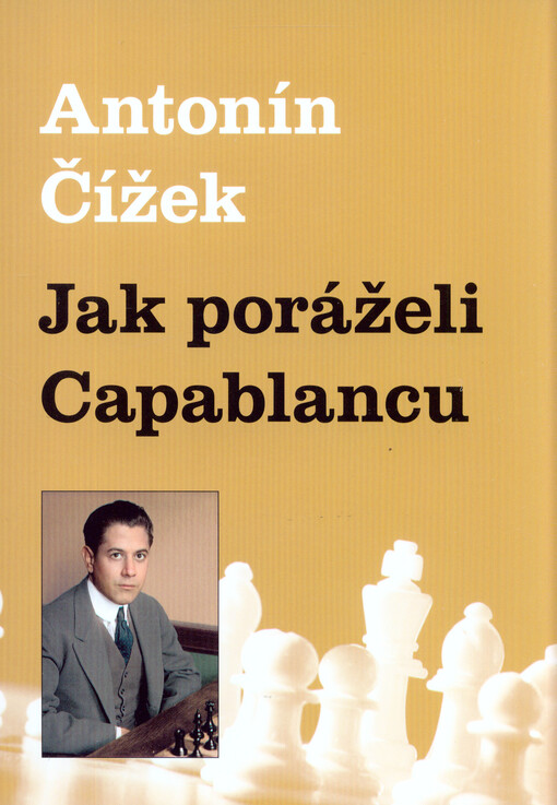Jak poráželi Capablancu