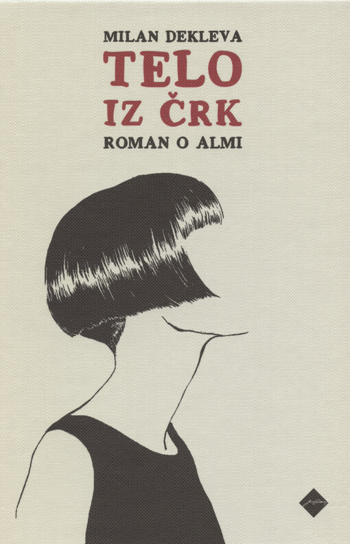 Telo iz črk : roman o Almi