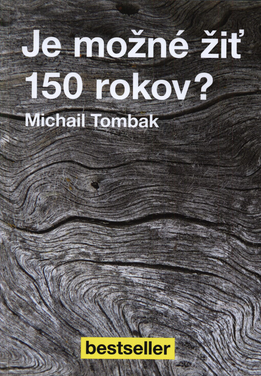 Je možné žiť 150 rokov?
